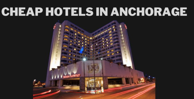 Cheap hotels in anchorage