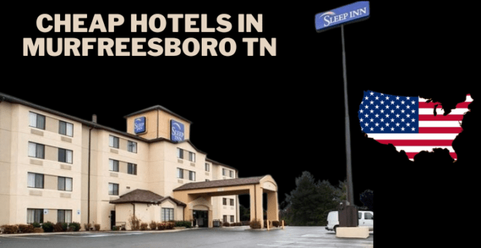 Cheap hotels in Murfreesboro TN